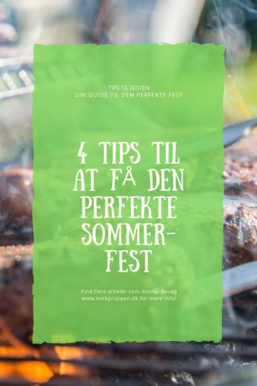 4 tips til at få den perfekte sommerfest 