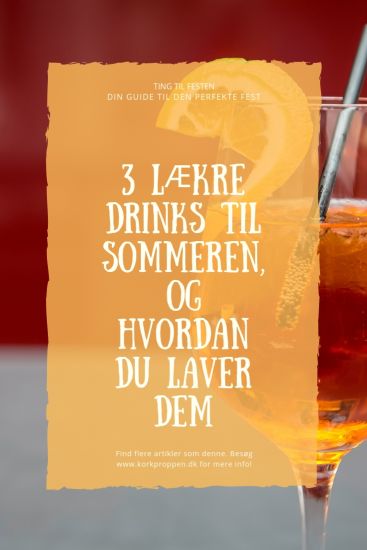 Liste: 3 lækre drinks til sommeren